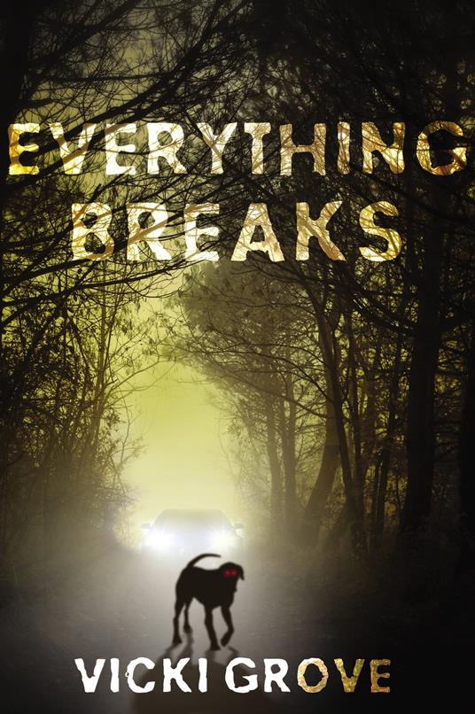 Everything Breaks - Vicki Grove - ebook