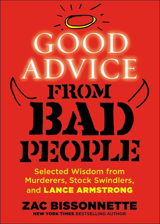 Good Advice from Bad People