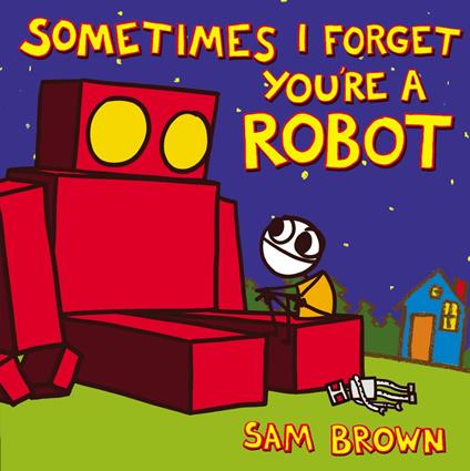 Sometimes I Forget You're a Robot - Sam Brown - ebook