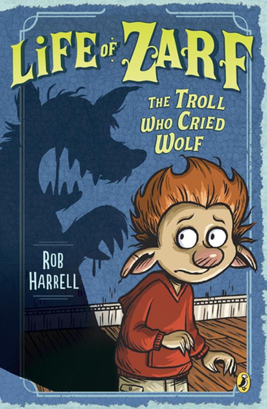 Life of Zarf: The Troll Who Cried Wolf - Rob Harrell - ebook