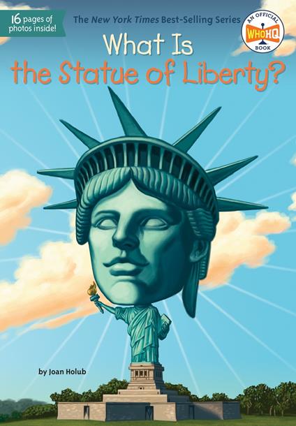 What Is the Statue of Liberty? - Joan Holub,Who HQ,John Hinderliter - ebook