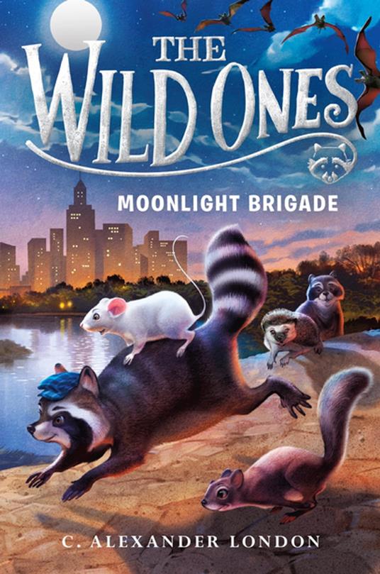 The Wild Ones: Moonlight Brigade - C. Alexander London - ebook