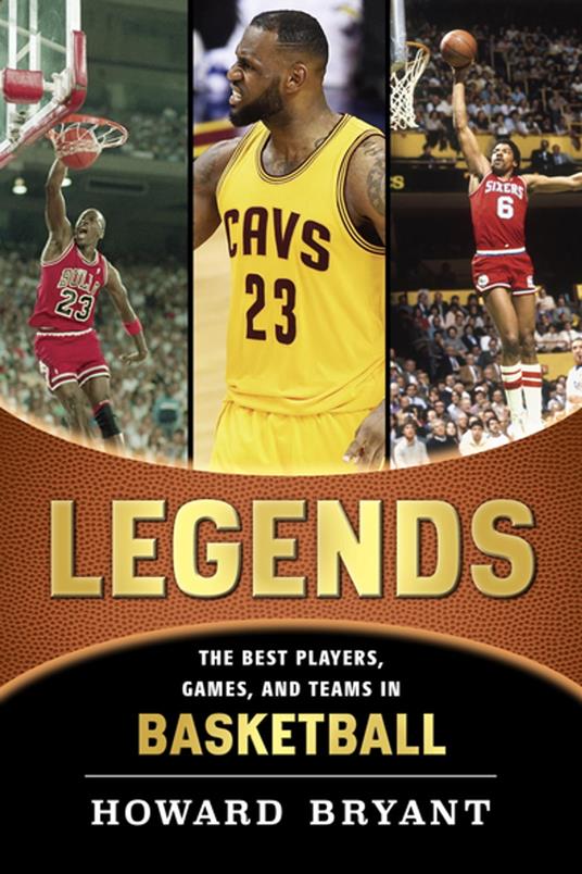 Legends: The Best Players, Games, and Teams in Basketball - Howard Bryant - ebook