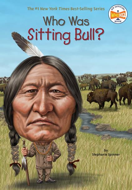 Who Was Sitting Bull? - Who HQ,Stephanie Spinner,Jim Eldridge - ebook