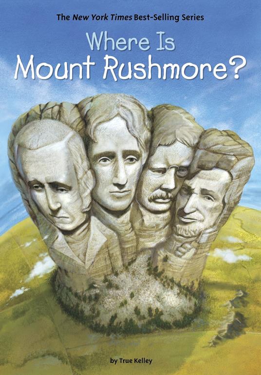 Where Is Mount Rushmore? - Who HQ,True Kelley,John Hinderliter - ebook