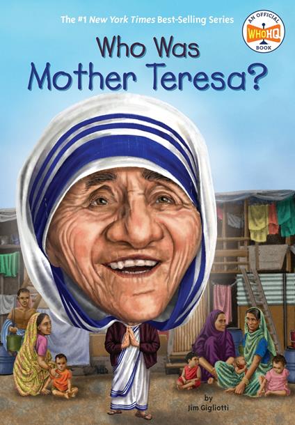 Who Was Mother Teresa? - Jim Gigliotti,Who HQ,David Groff - ebook