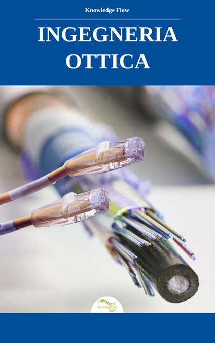 Ingegneria Ottica - Knowledge flow - ebook
