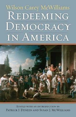 Redeeming Democracy in America - Wilson Carey McWilliams - cover
