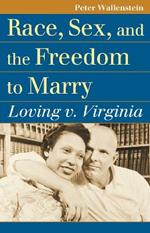 Race, Sex, and the Freedom to Marry: Loving v. Virginia