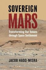 Sovereign Mars: Transforming Our Values through Space Settlement