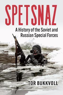 Spetsnaz: A History of the Soviet and Russian Special Forces - Tor Bukkvoll - cover