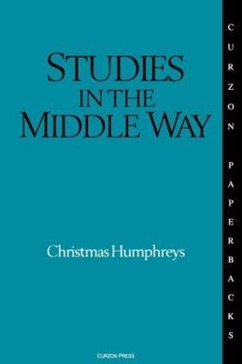 Studies in the Middle Way: Being Thoughts on Buddhism Applied - Christmas Humphreys - cover