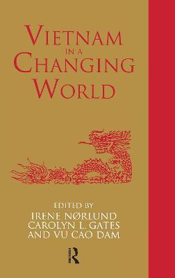 Vietnam in a Changing World - Carolyn Gates,Irene Noerlund,Vu Cao Dam Vu - cover