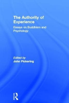 The Authority of Experience: Readings on Buddhism and Psychology - John Pickering - cover