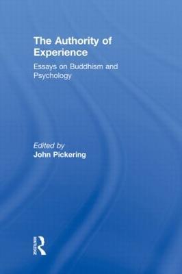 The Authority of Experience: Readings on Buddhism and Psychology - John Pickering - cover