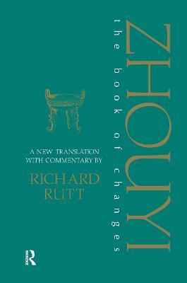 Zhouyi: A New Translation with Commentary of the Book of Changes - Richard Rutt - cover