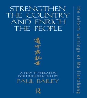 Strengthen the Country and Enrich the People: The Reform Writings of Ma Jianzhong - Paul Bailey - cover