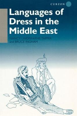 Languages of Dress in the Middle East - Bruce Ingham,Nancy Lindisfarne-Tapper - cover
