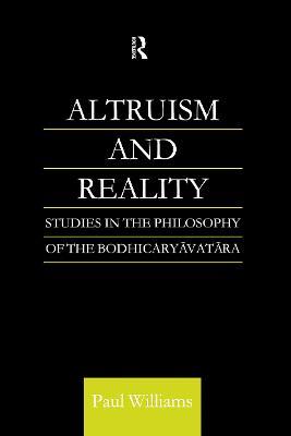 Altruism and Reality: Studies in the Philosophy of the Bodhicaryavatara - Paul Williams - cover