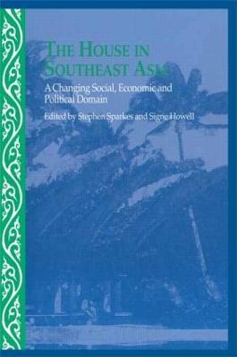 The House in Southeast Asia: A Changing Social, Economic and Political Domain - cover