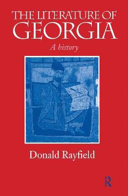 The Literature of Georgia: A History - Donald Rayfield - cover