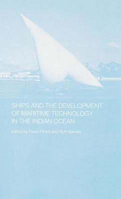 Ships and the Development of Maritime Technology on the Indian Ocean - cover