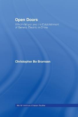 Open Doors: Vilhelm Meyer and the Establishment of General Electric in China - Christopher Bo Bramsen - cover
