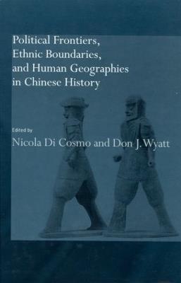 Political Frontiers, Ethnic Boundaries and Human Geographies in Chinese History - cover