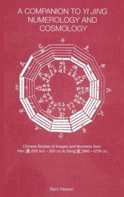 A Companion to Yi jing Numerology and Cosmology - Bent Nielsen - cover