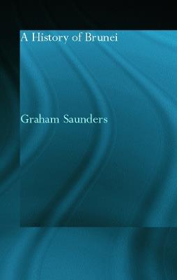A History of Brunei - Graham Saunders - cover