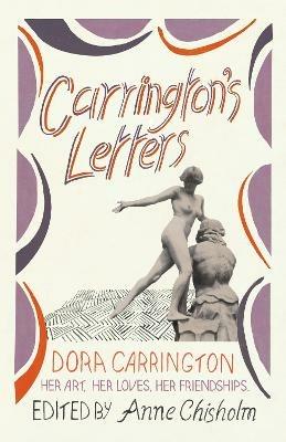 Carrington's Letters: Her Art, Her Loves, Her Friendships - Dora Carrington - cover