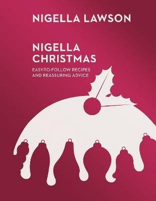 Nigella Christmas: Food, Family, Friends, Festivities (Nigella Collection) - Nigella Lawson - cover