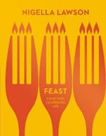 Feast: Food that Celebrates Life (Nigella Collection)