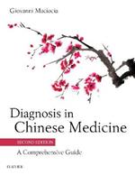 Diagnosis in Chinese Medicine: A Comprehensive Guide