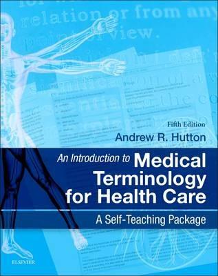 An Introduction to Medical Terminology for Health Care: A Self-Teaching Package - Andrew Hutton - cover