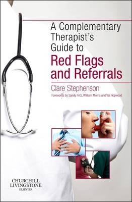 The Complementary Therapist's Guide to Red Flags and Referrals - Clare Stephenson - cover