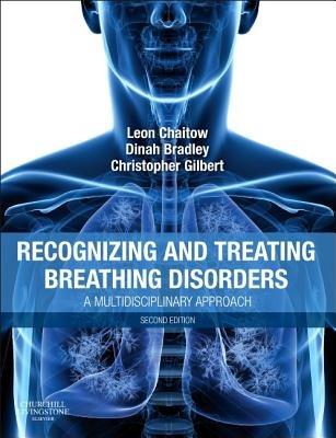 Recognizing and Treating Breathing Disorders: A Multidisciplinary Approach - Christopher Gilbert,Leon Chaitow,Dinah Bradley - cover