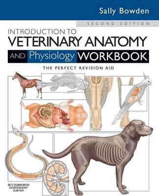 Introduction to Veterinary Anatomy and Physiology Workbook - Sally J. Bowden - cover