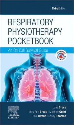 Respiratory Physiotherapy Pocketbook: An On Call Survival Guide - Jane Cross,Mary Ann Broad,Matthew Quint - cover