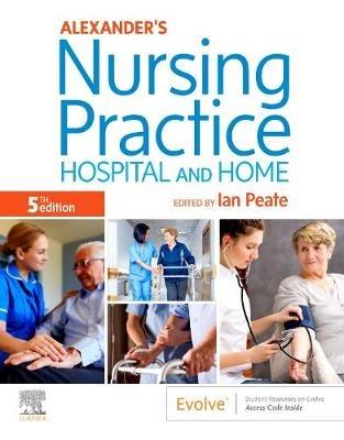 Alexander's Nursing Practice: Hospital and Home - Ian Peate - cover