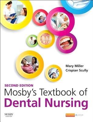 Mosby's Textbook of Dental Nursing - Mary Miller,Crispian Scully - cover