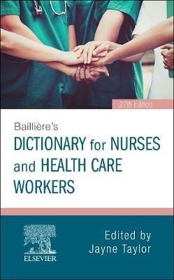 Bailliere's Dictionary for Nurses and Health Care Workers - Jayne Taylor - cover