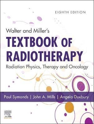 Walter and Miller's Textbook of Radiotherapy: Radiation Physics, Therapy and Oncology - cover