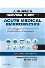 A Nurse's Survival Guide to Acute Medical Emergencies Updated Edition