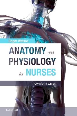 Anatomy and Physiology for Nurses - Roger Watson - cover