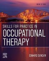 Skills for Practice in Occupational Therapy - Edward A.S. Duncan - cover