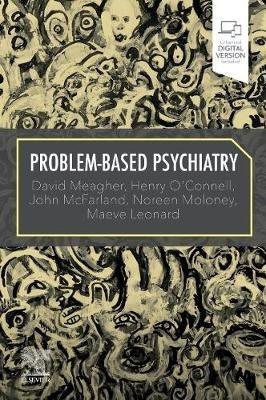 Problem-Based Psychiatry - David Meagher,Henry O'Connell,John McFarland - cover