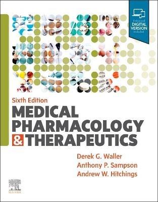 Medical Pharmacology and Therapeutics - Derek G. Waller,Anthony Sampson,Andrew Hitchings - cover