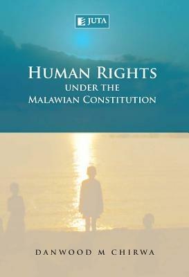 Human rights under the Malawian constitution - D. Chirwa - cover