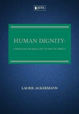 Human dignity: Lodestar for equality in South Africa (2012) - L. Ackermann - cover